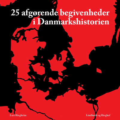 25 afgørende begivenheder i Danmarkshistorien
