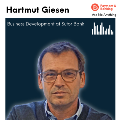 Payment & Banking Fintech Podcast - Ask Me Anything #36 - Hartmut Giesen (Business Development at Sutor Bank)