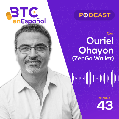 episode Ouriel Ohayon - ZenGo, Bitcoin, Ethereum, Descentralización, Privacidad, Emprendimientos artwork