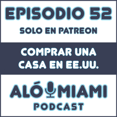 episode Aló Miami - Ep. 52. Comprar una casa en EE.UU. artwork