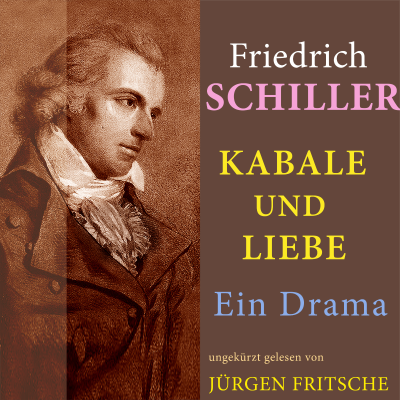 Friedrich Schiller: Kabale und Liebe. Ein Drama