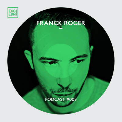 episode Egg London Podcast 008 - Franck Roger artwork