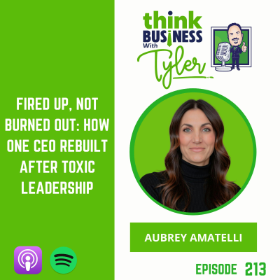 episode Fired Up, Not Burned Out: How One CEO Rebuilt After Toxic Leadership - Aubrey Amatelli artwork