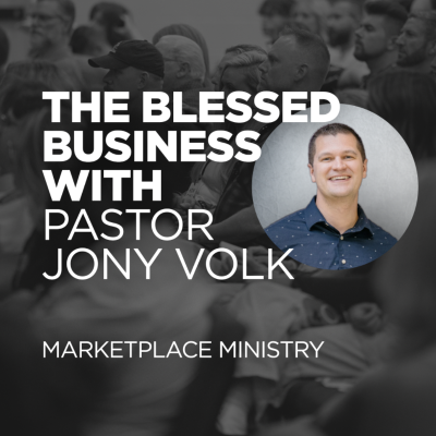 episode The Blessed Business - Marketplace Ministry w Pastor Jony Volk artwork
