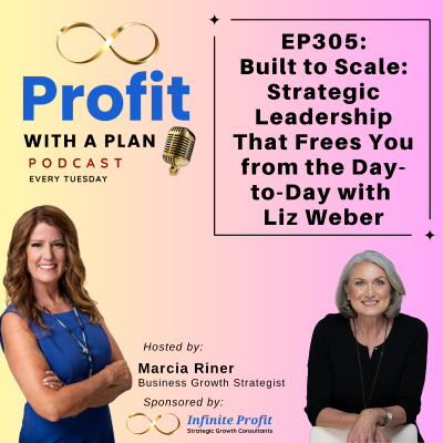 episode EP305: Built to Scale: Strategic Leadership That Frees You from the Day-to-Day with Liz Weber artwork