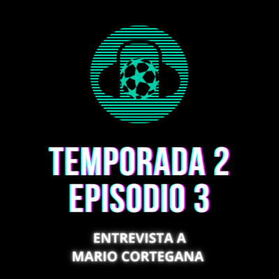 episode Temporada 2, Episodio 3: ENTREVISTA A MARIO CORTEGANA artwork