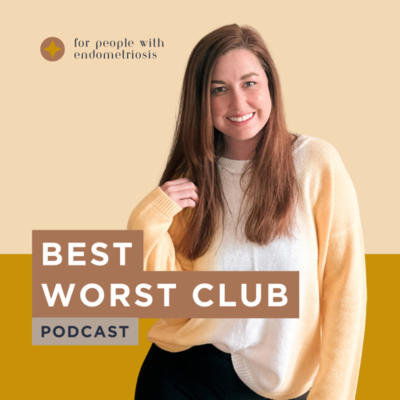 Best Worst Club- Endometriosis Life