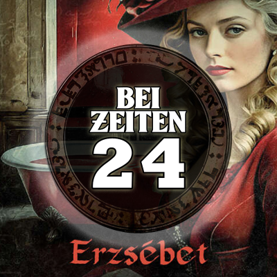 episode Bei Zeiten 24 - Erzsébet artwork