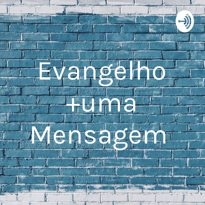 Evangelho +uma Mensagem