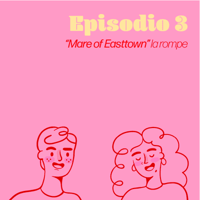 episode 'Mare of Easttown' la ROMPE artwork