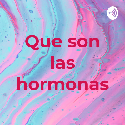 Billede af showet Que son las hormonas