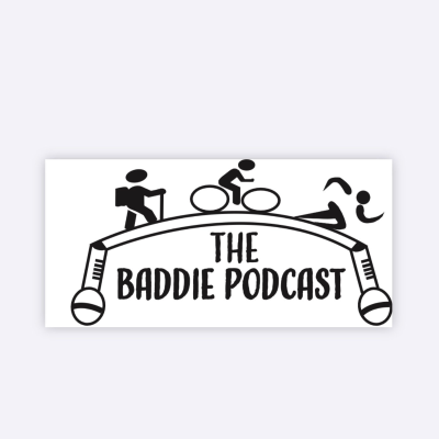 The Baddie Podcast