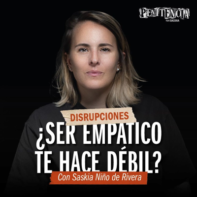 episode Disrupciones - La empatía distorsionada detrás del crimen | Saskia Niño de Rivera artwork
