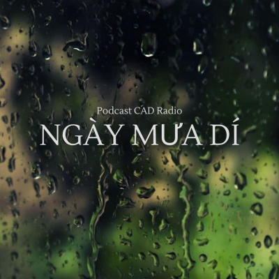 episode NGÀY MƯA DÍ || Podcast CAD Radio #podcast #rain #cadradio artwork