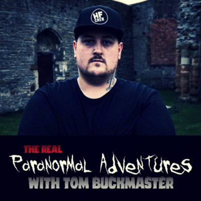 Paranormal Adventures With Tom Buckmaster