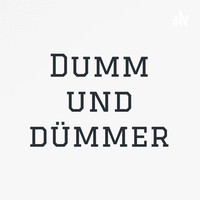 Dumm und dümmer