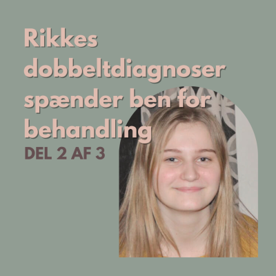 episode S3 E10: Rikkes dobbeltdiagnoser spænder ben for behandling artwork