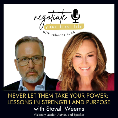 episode Never Let Them Take Your Power: Lessons in Strength and Purpose with Rebecca Zung on Negotiate Your Best Life #636 artwork