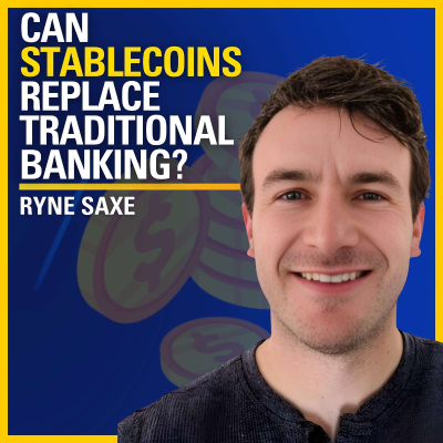 episode Can Stablecoins Replace Traditional Banking? - Ryne Saxe | ATC #572 artwork