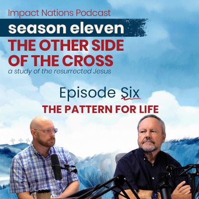 episode 11-6 - The Other Side of the Cross: The Pattern for Life artwork