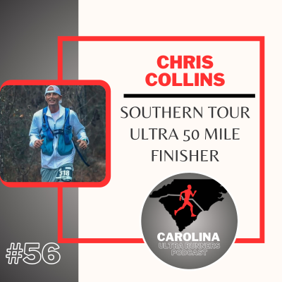 episode #56: Chris Collins, Southern Tour Ultra 50 Mile Finisher artwork