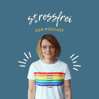 Stressfrei | Der Podcast für mehr Gelassenheit - podcast