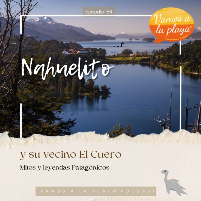 episode 184. Nahuelito y El Cuero: leyendas patagónicas que aún respiran bajo el agua artwork