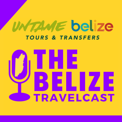 episode Adventures in Southern Belize with Untame Belize Tours artwork