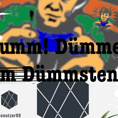 episode Dumm! Dümmer! Am Dümmsten! DER PODCAST artwork