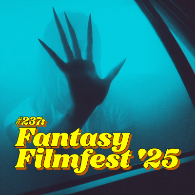 episode #237: Fantasy Filmfest 2025 artwork