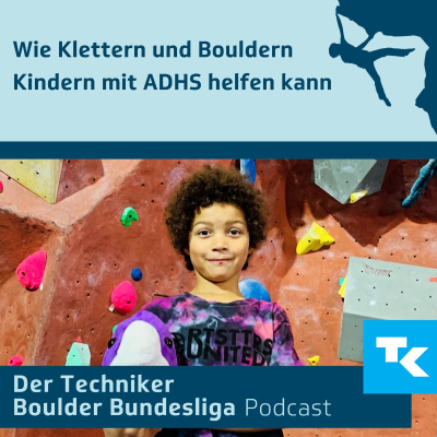 episode Wie Klettern und Bouldern Kindern mit ADHS helfen kann - Interview mit Klettertherapeut Benny Jung artwork