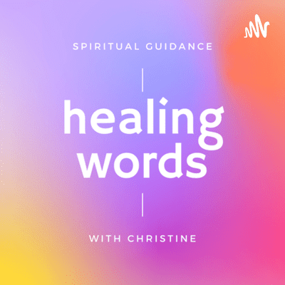 Healing Words with Christine