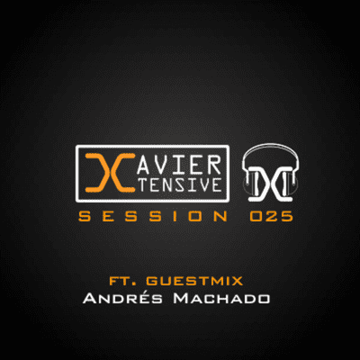 episode DJ Xavier - Xtensive Session #025_19.12.11 Featuring Andrés Machado guestmix artwork