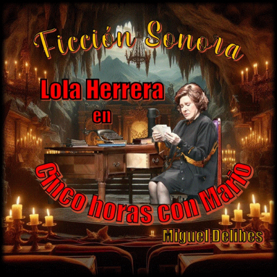episode CINCO HORAS CON MARIO - FICCIÓN SONORA artwork