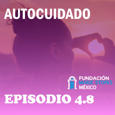 episode Autocuidado (con Fundación Marie Stopes México) artwork