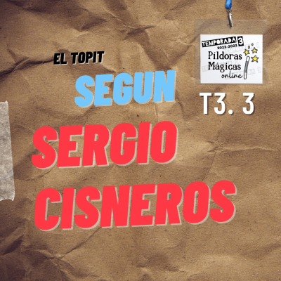 episode T3.3 - El topit según Sergio Cisnero artwork