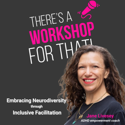 episode Episode 67: Empowering Neurodiverse Brilliance through Inclusive Facilitation with Jane Livesey artwork