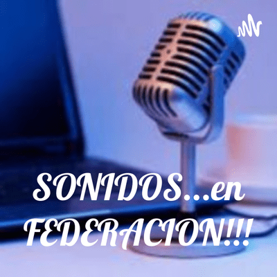 SONIDOS...en FEDERACION!!!