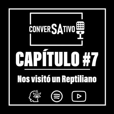 episode ConverSAtivo #7 - Nos visitó un Reptiliano artwork