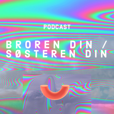 Broren din / Søsteren din