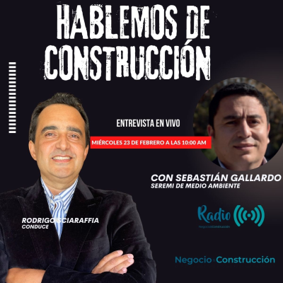 episode Programa Hablemos de Construcción junto a Sebastián Gallardo, ex SEREMI de Medioambiente artwork