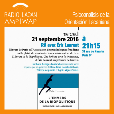 RadioLacan.com | Encuentro con Éric Laurent en torno a su libro: El reverso de la biopolítica. Una escritura para el goce