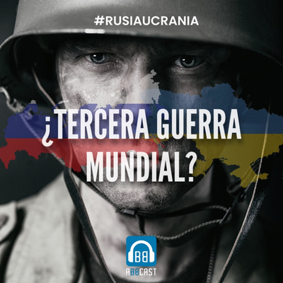episode Ucrania - Rusia: ¿Tercera guerra mundial? artwork