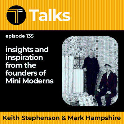 episode TEXINTEL TALKS - EPISODE 135 - Pattern with a Story: We interview the iconic design team at Mini Moderns artwork