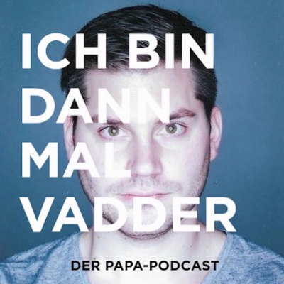 Ich bin dann mal Vadder - Der Papa-Podcast