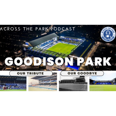 episode Goodison Park. Our tribute. Our goodbye. artwork