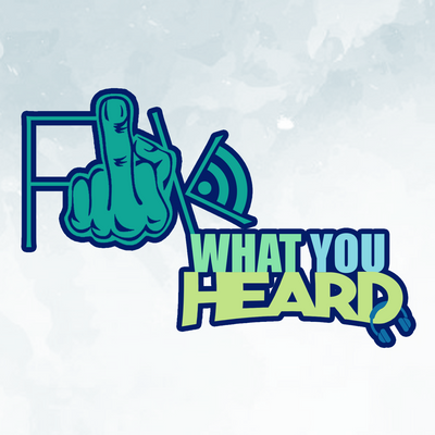 Fuk What You Heard