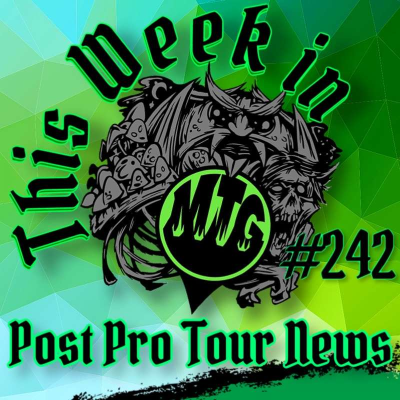 episode Episode 242: Post Pro Tour News artwork