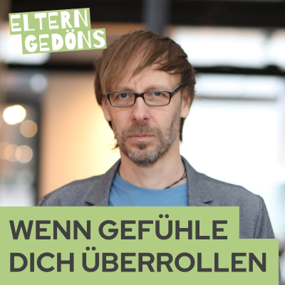 episode Gefühle: Warum sie uns manchmal überwältigen artwork
