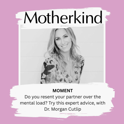 episode MOMENT | Do you resent your partner over the mental load? Try this expert advice, with Dr. Morgan Cutlip artwork